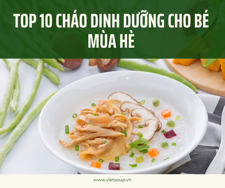 TOP 10 CHÁO DINH DƯỠNG CHO BÉ MÙA HÈ